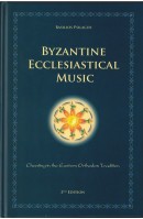 Byzantine Ecclesiastical Music: Chanting in the Eastern Orthodox Tradition. 2nd Edition by Basilios Psilacos